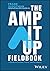 The Amp It Up Fieldbook by Frank Slootman
