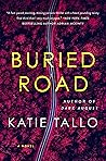 Buried Road by Katie Tallo