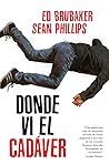Donde vi el cadáver by Ed Brubaker