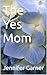 The Yes Mom