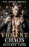 Violent Chaos by Heather Long Violent Chaos by Heather Long
