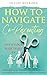 How to Navigate Co-Parenting: With Your Narcissist Ex (Co-parenting and Divorce Recovery Series)