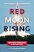 Red Moon Rising: How Americ...