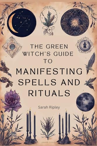 The Green Witch's Guide to Manifesting Spells and Rituals (Paperback)
