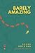 Barely Amazing: Selected Poems