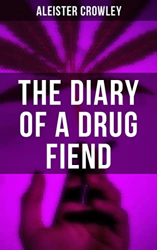 The Diary of a Drug Fiend