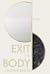 Exit the Body by Heather Bartel