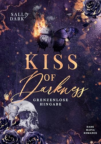 Kiss of Darkness - Grenzenlose Hingabe - Band 2 (Dark Mafia Romance) (Darkness Reihe) (German Edition)