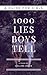 1000 Lies Boys Tell: A Guid...