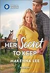Her Secret to Keep: A Small Town Surrogacy Contemporary Romance (The Women of Dalton Ranch Book 2)