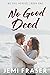 No Good Deed (No Fail Heroes, #1)
