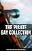 The Pirate Bay Collection: ...