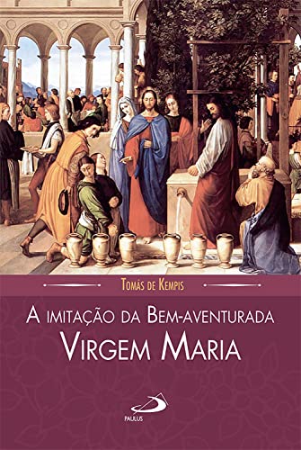 A imitação da Bem-aventurada Virgem Maria (Espiritualidade) (Portuguese Edition)