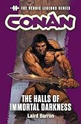 Conan: The Halls of Immortal Darkness: The Heroic Legends Series