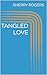 TANGLED LOVE