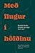 Með flugur í höfðinu – Sýnisbók prósaljóða og örsagna 1922-2012 by Kristín Guðrún Jónsdóttir