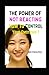 THE POWER OF NOT REACTING: HOW TO CONTROL YOUR EMOTIONS?