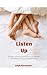 Listen Up: Active Listening Strategies for Better Understanding in Relationships