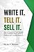 Write It. Tell It. Sell It by Joy Morgan