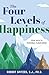 The Four Levels of Happiness: Your Path to Personal Flourishing