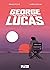 George Lucas: Der Lange Weg zu Star Wars
