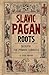Slavic Pagan Roots: Decoding The Primary Chronicle