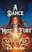 A Dance of Mist and Fury by R. A. Morley