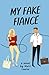 My Fake Fiancé by Mairi Louise