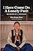 I Have Come on a Lonely Path: Memoir of a Shaman