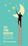 To The Moon: A Short But Mighty Guide To Successful Personal Goal Setting