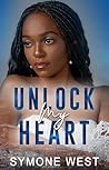 Unlock My Heart by Symone West