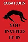 You Invited It In