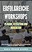 Erfolgreiche Workshops: Planung, Gestaltung und Moderation (German Edition)