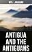 Antigua and the Antiguans by Mrs. Lanaghan