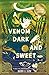 A Venom Dark and Sweet
