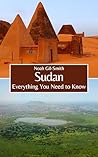 Sudan: Everything You Need to Know Sudan: Everything You Need to Know