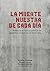 La muerte nuestra de cada d...