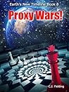 Proxy Wars (Earth's New Timeline Book 8)