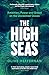 The High Seas: Ambition, Power and Greed on the Unclaimed Ocean