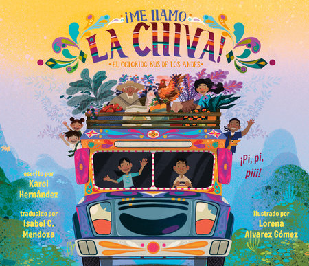 ¡Me llamo la Chiva!: El colorido bus de los Andes (Spanish Edition)