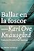 Ballar en la foscor (Catalan Edition)
