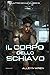 Il corpo dello schiavo: (Qu...