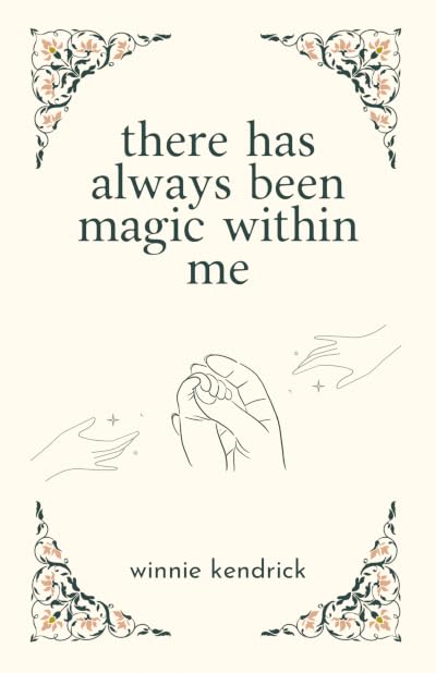 There Has Always Been Magic Within Me