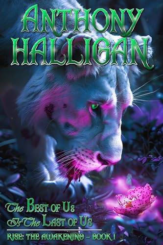 The Best of Us Is the Last of Us (Rise: The Awakening, #1)