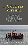 A Country Within: A Journey of Love and Hope During the Refugee Crisis in Greece