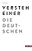 Versteh einer die Deutschen