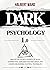 Dark Psychology 1.0: Master...