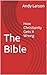 The Bible: How Christianity...