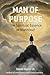 Man of Purpose: The Spiritu...