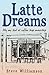 Latte Dreams: My one shot a...